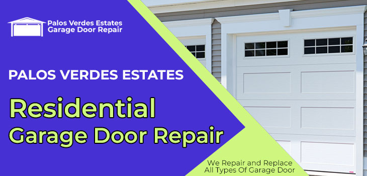 residential garage door repair in Palos Verdes Estates